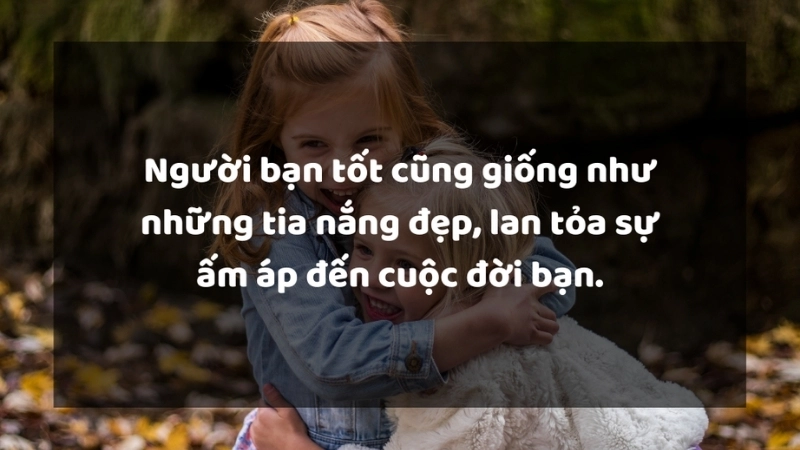 Caption ý nghĩa về bạn bè – Những câu nói chạm tới trái tim