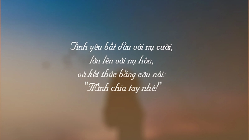 10 câu nói chia tay người yêu đầy cảm xúc, tâm trạng