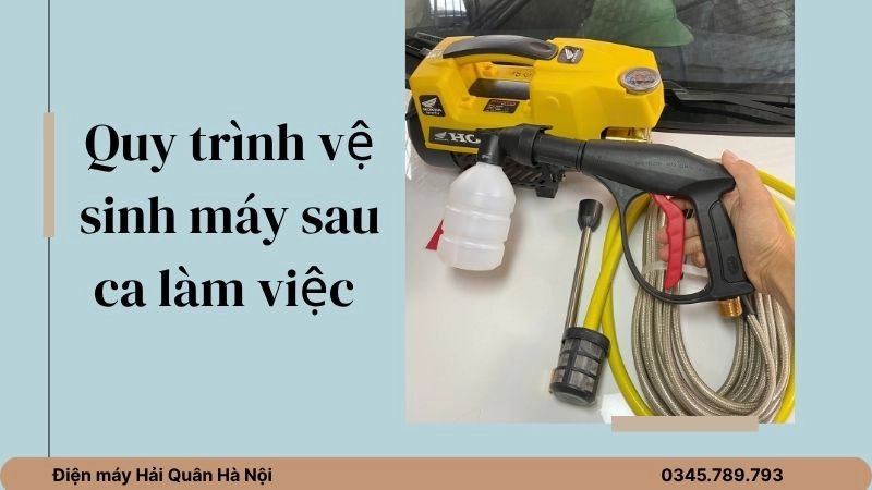Quy trình vệ sinh máy sau ca làm việc