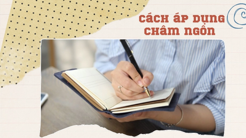 Ghi chép châm ngôn cuộc sống vào sổ tay để nhắc nhở bản thân