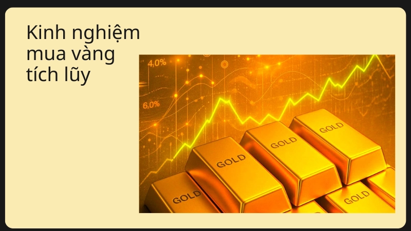 Thời điểm vàng dùng kinh nghiệm mua vàng tích trữ